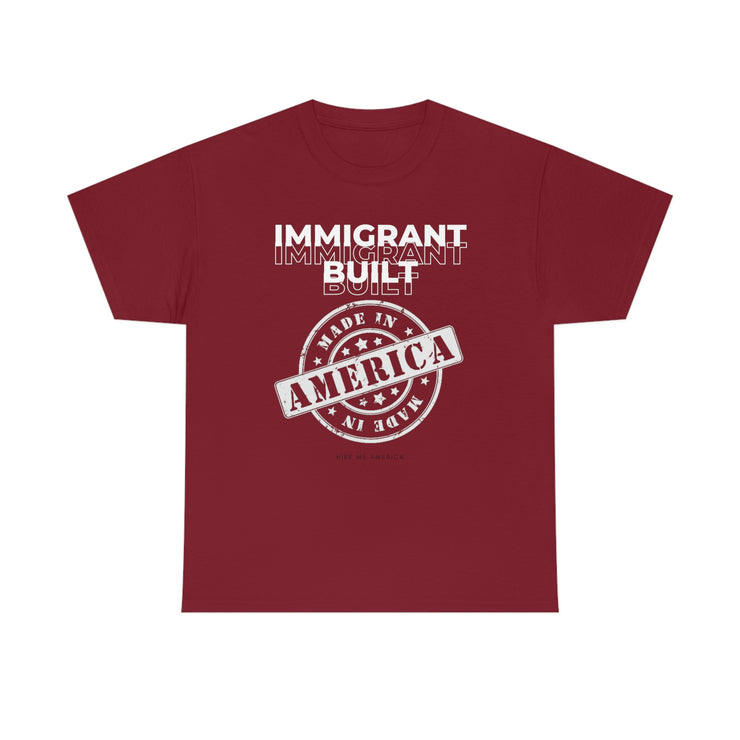 Immigrant Built Made in America unisex Heavy Cotton Tee