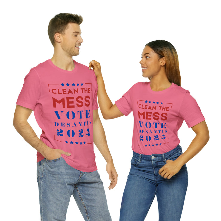 Clean the mess Vote DeSantis 2024 Unisex Jersey Short Sleeve Tee