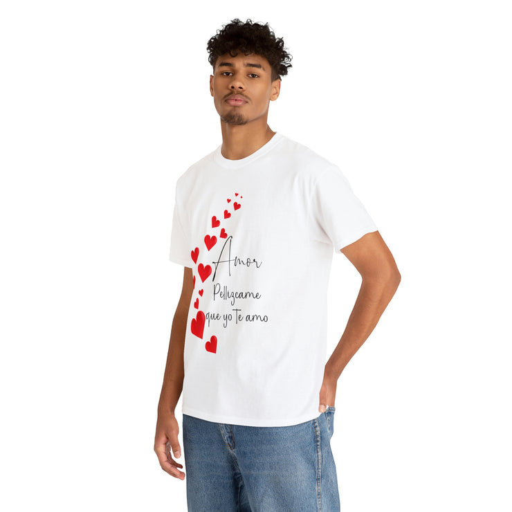 Amor Pellizcame que yo te amo Unisex Heavy Cotton Tee