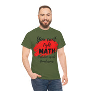 You can't fight math Unisex Heavy Cotton Tee