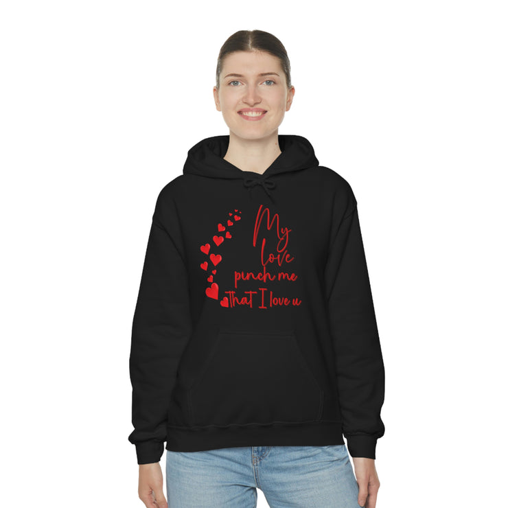 My love pinch me that I love u unisex Heavy Blend™ Hooded Sweatshirt