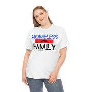 Homeless no family unisex Heavy Cotton Tee