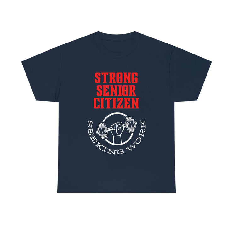 Strong Senior Citizen seeking work Unisex Heavy Cotton Tee