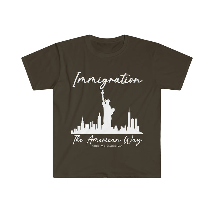 Immigration the American way Unisex Softstyle T-Shirt