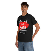 You can't fight math Unisex Heavy Cotton Tee