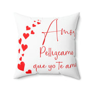 Amor pellizcame que yo te amo Square Pillow