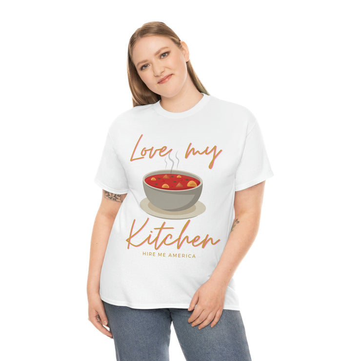 Love my soup kitchen unisex Heavy Cotton Tee