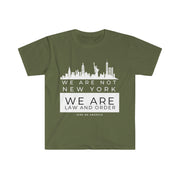 We are not New York We are law and order unisex Softstyle T-Shirt