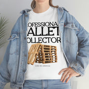 Professional Pallet Collector unisex Heavy Cotton Tee