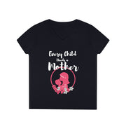 Every child needs a mother ladies' V-Neck T-Shirt