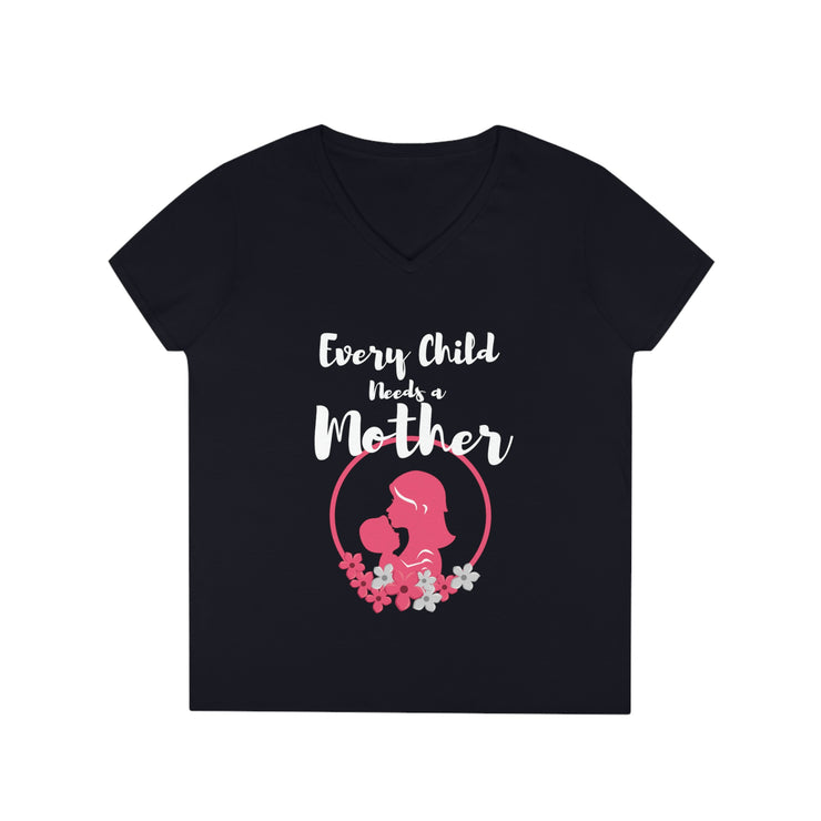 Every child needs a mother ladies&