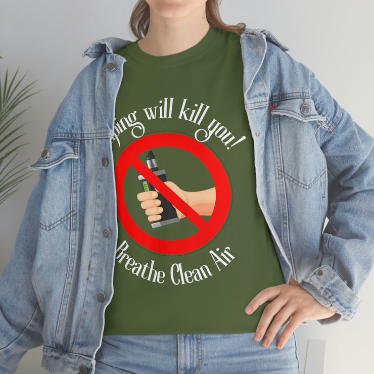 Vaping will kill you! Breathe Clean Air unisex Heavy Cotton Tee