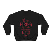We are hiring if you're able and willing to work unisex Heavy Blend™ Crewneck Sweatshirt