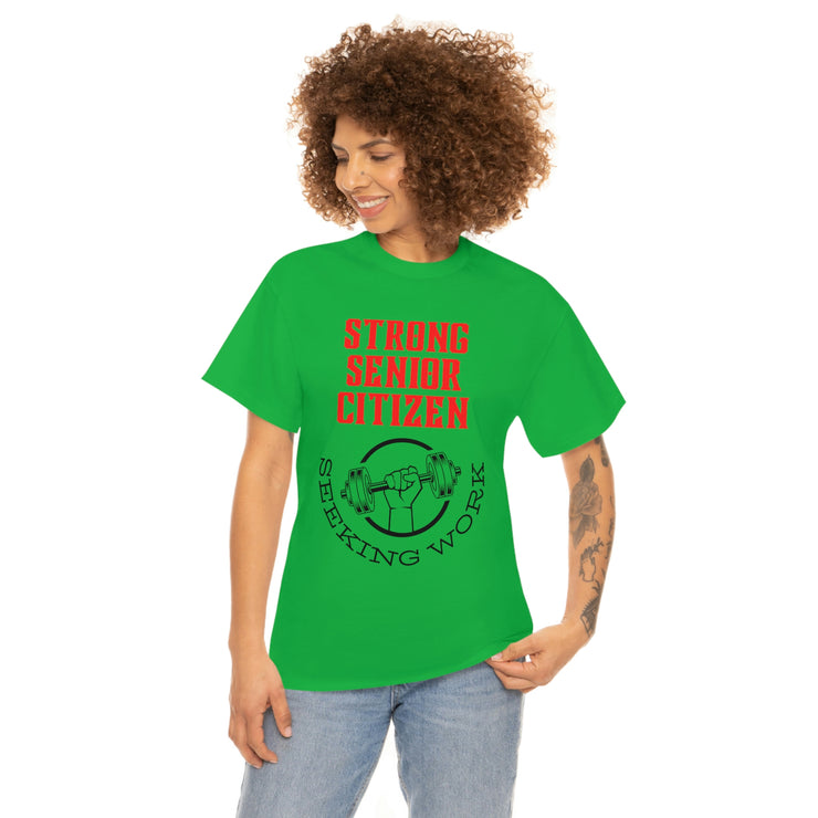 Strong Senior Citizen seeking work Unisex Heavy Cotton Tee