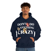 Don't do anything crazy dogs Unisex Heavy Blend™ Hooded Sweatshirt