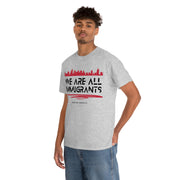 We are all immigrants unisex Heavy Cotton Tee