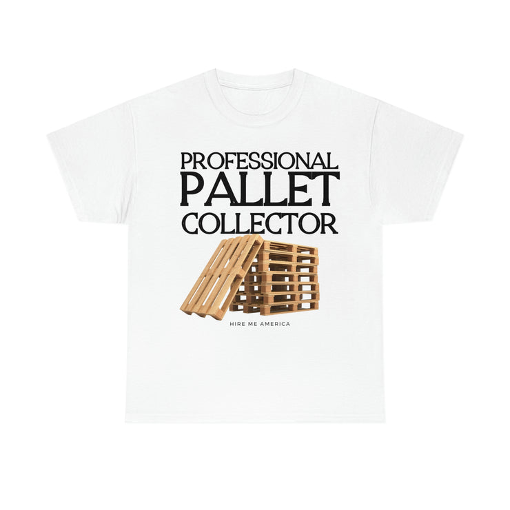 Professional Pallet Collector unisex Heavy Cotton Tee