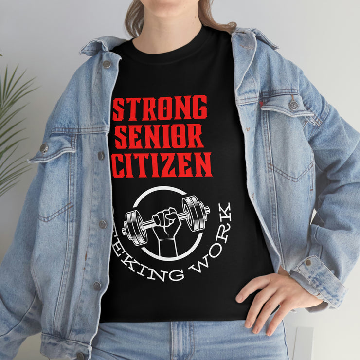 Strong Senior Citizen seeking work Unisex Heavy Cotton Tee