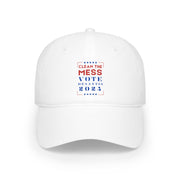 Clean the Mess Vote DeSantis 2024 Low Profile Baseball Cap