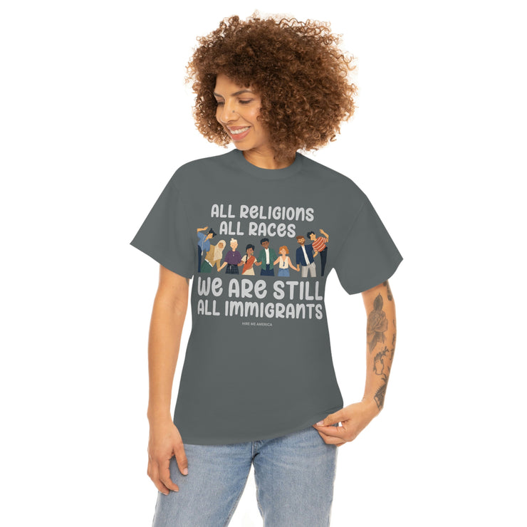 All religions all races we are still all immigrants unisex Heavy Cotton Tee