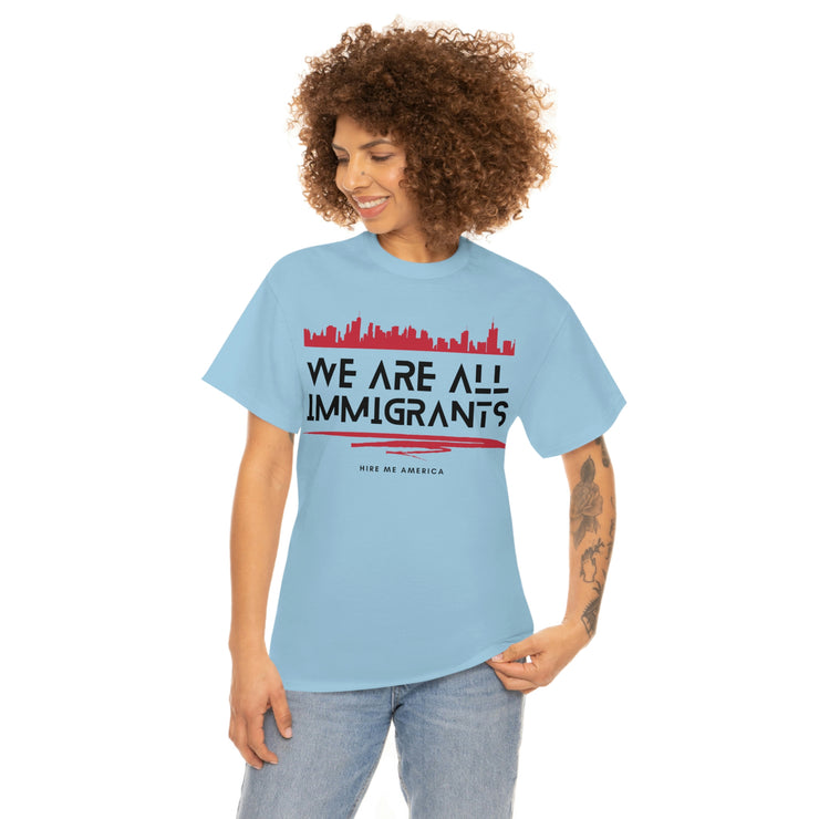 We are all immigrants unisex Heavy Cotton Tee