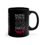 Dating after 50 11oz Black Mug