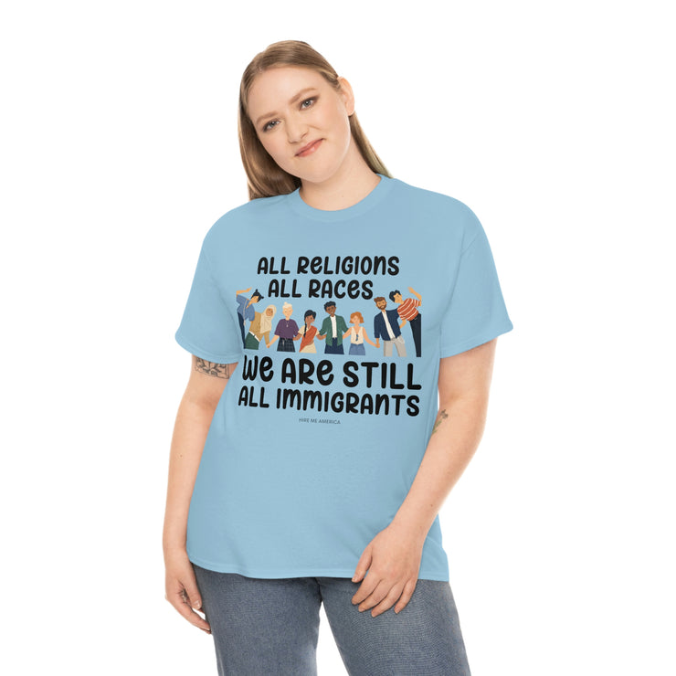 All religions all races we are still all immigrants unisex Heavy Cotton Tee