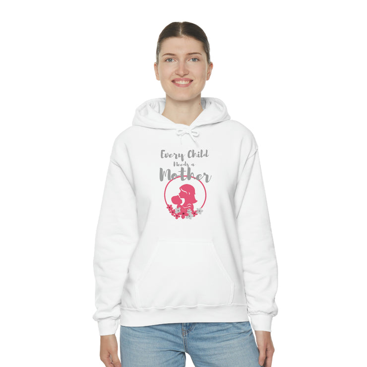 Every child needs a mother unisex Heavy Blend™ Hooded Sweatshirt