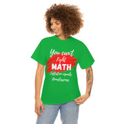 You can't fight math Unisex Heavy Cotton Tee