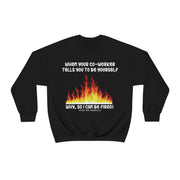 When your co-worker tells you to be yourself, why so you can be fired unisex Heavy Blend™ Crewneck Sweatshirt