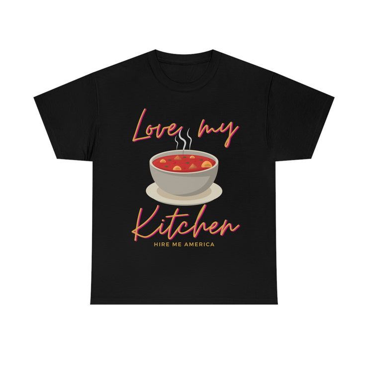 Love my soup kitchen unisex Heavy Cotton Tee