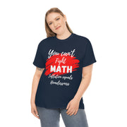 You can't fight math Unisex Heavy Cotton Tee