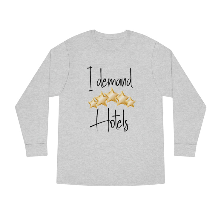 I demand 5-star Hotels Long Sleeve Crewneck Tee