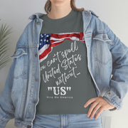 You can't spell United States without "US" unisex Heavy Cotton Tee