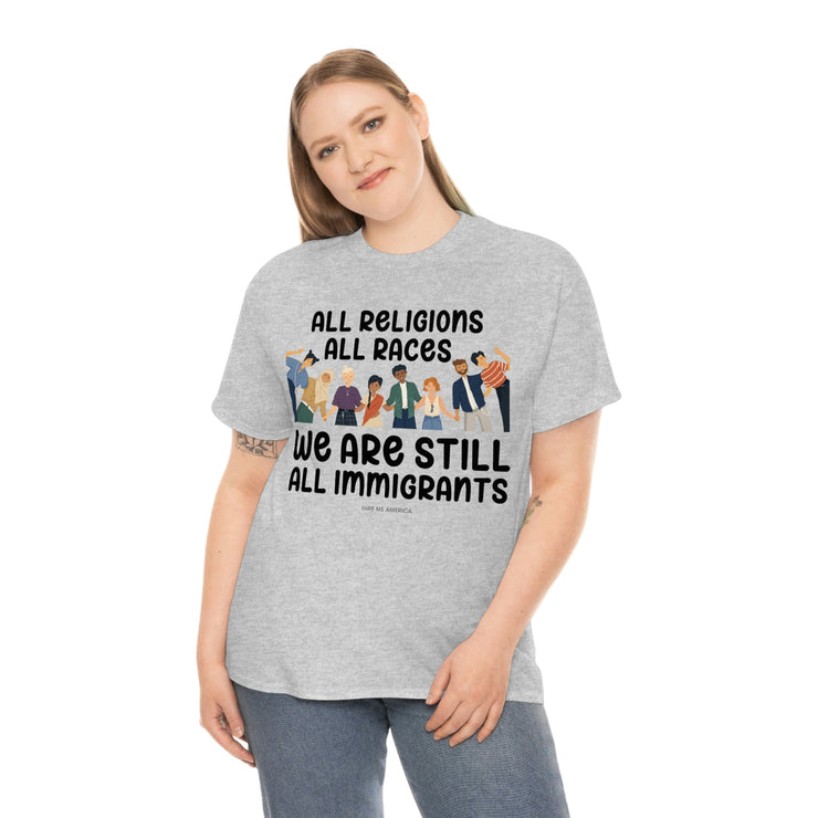 All religions all races we are still all immigrants unisex Heavy Cotton Tee