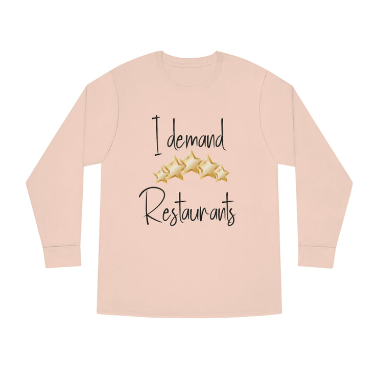 I demand 5-star Restaurants Long Sleeve Crewneck Tee