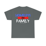 Homeless no family unisex Heavy Cotton Tee