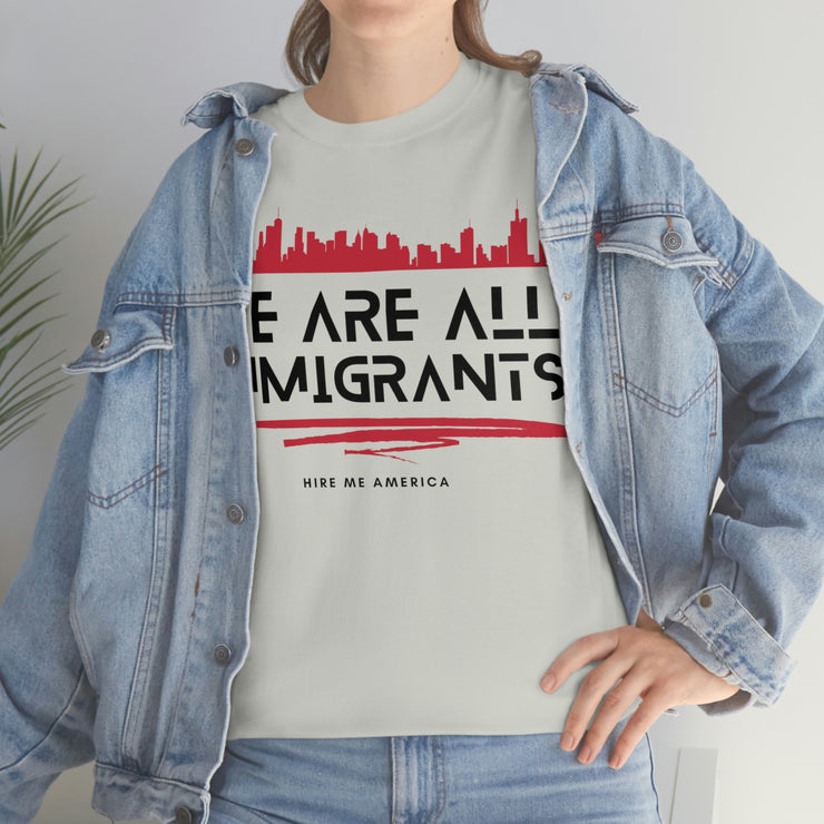 We are all immigrants unisex Heavy Cotton Tee