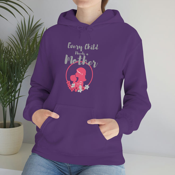 Every child needs a mother unisex Heavy Blend™ Hooded Sweatshirt