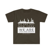 We are not New York We are law and order unisex Softstyle T-Shirt