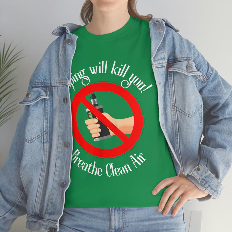 Vaping will kill you! Breathe Clean Air unisex Heavy Cotton Tee