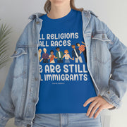 All religions all races we are still all immigrants unisex Heavy Cotton Tee