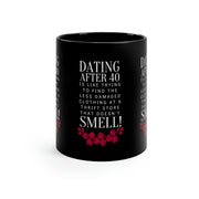 Dating after 40 11oz Black Mug