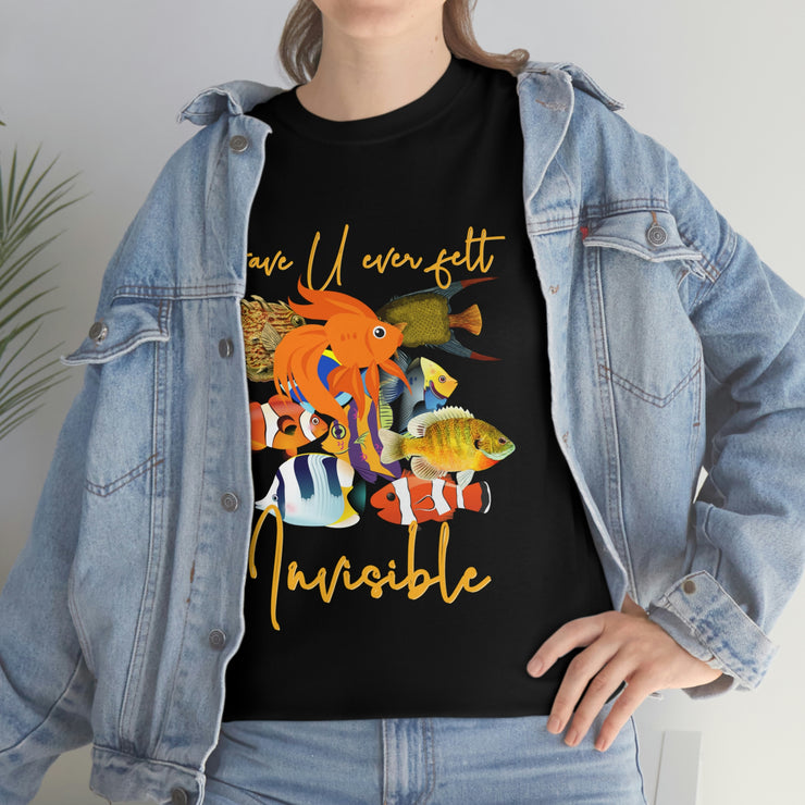 Have you ever felt invisible Unisex Heavy Cotton Tee