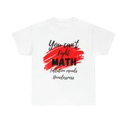 You can't fight math Unisex Heavy Cotton Tee