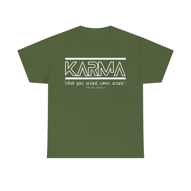 Karma What goes around comes around unisex Heavy Cotton Tee