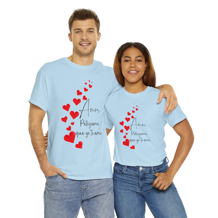 Amor Pellizcame que yo te amo Unisex Heavy Cotton Tee