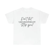 Don't let Censorship stop you Unisex Heavy Cotton Tee