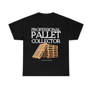 Professional Pallet Collector unisex Heavy Cotton Tee