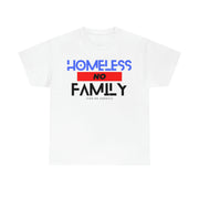 Homeless no family unisex Heavy Cotton Tee